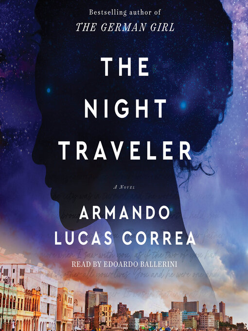 Title details for The Night Traveler by Armando Lucas Correa - Available